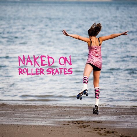 nude rollerblading